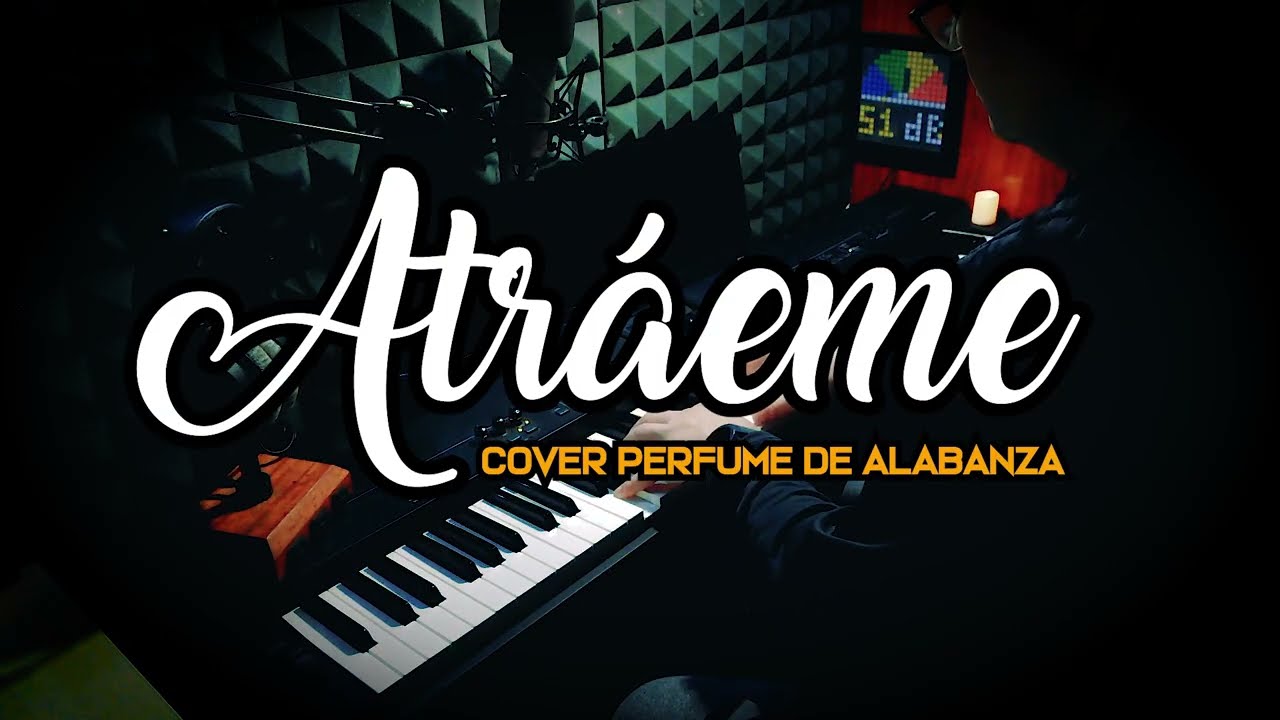 ATRÁEME – Perfume de Alabanza (Cover) | Adoración Profunda y Espíritu Santo | Worship en Español