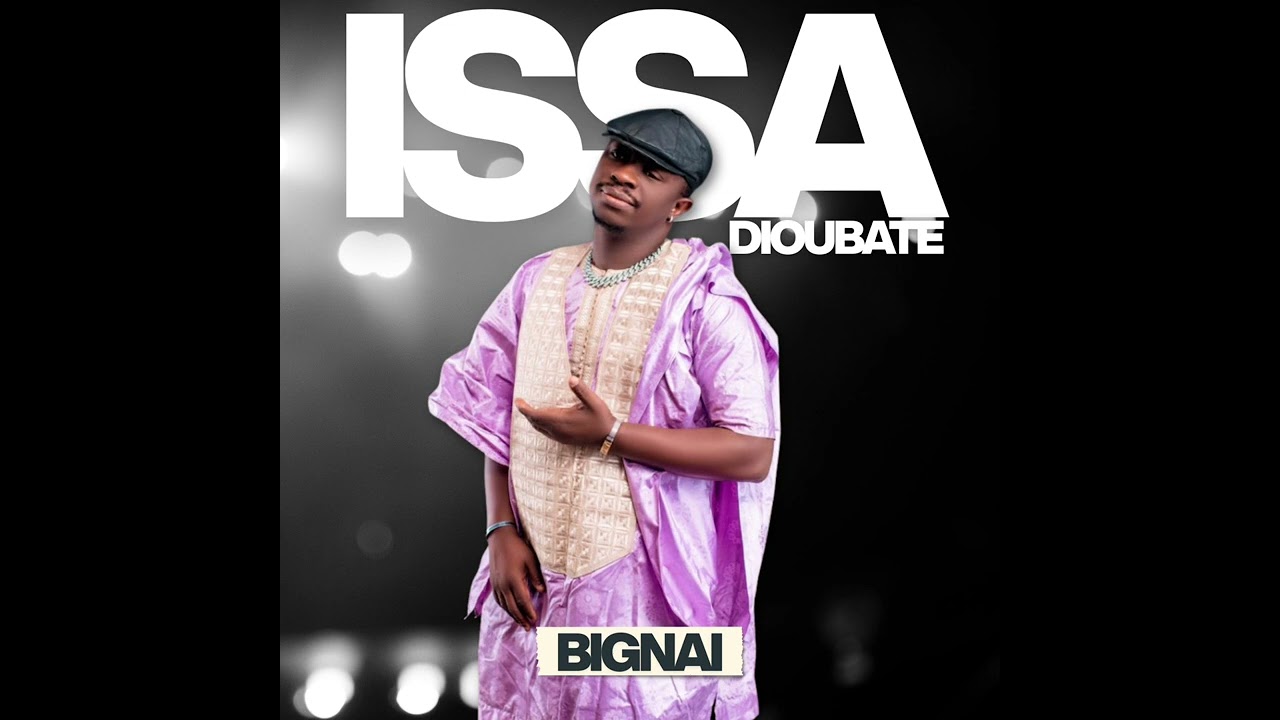 Issa Dioubaté - BIGNAI | Clip audio 