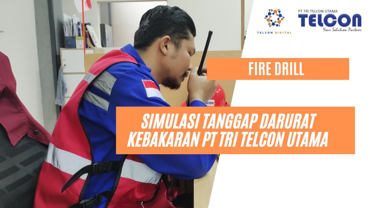 FIRE DRILL - Simulasi Tanggap Darurat Kebakaran PT Tri Telcon Utama