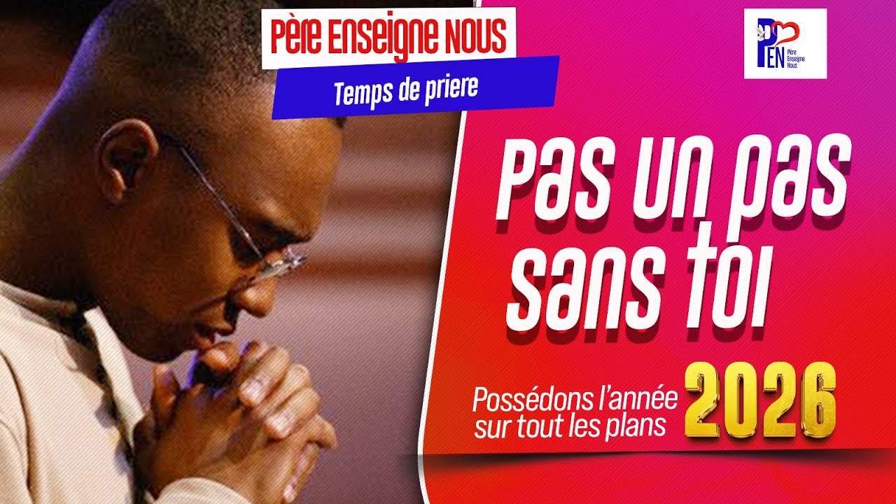 SEANCE DE PRIERE : PAS UN PAS SANS TOI POSSEDE L'ANNEE 2026 SUR TOUS LES PLANS