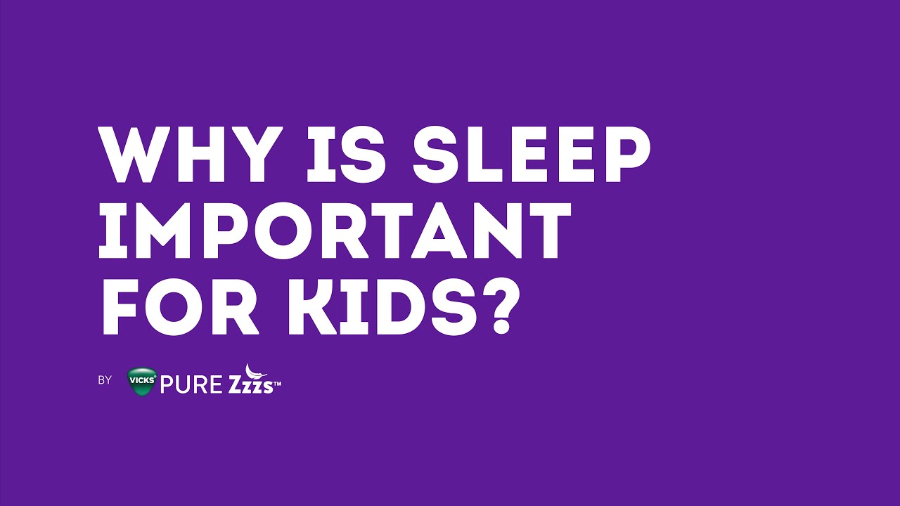Why Is Sleep Important for Kids? | Vicks