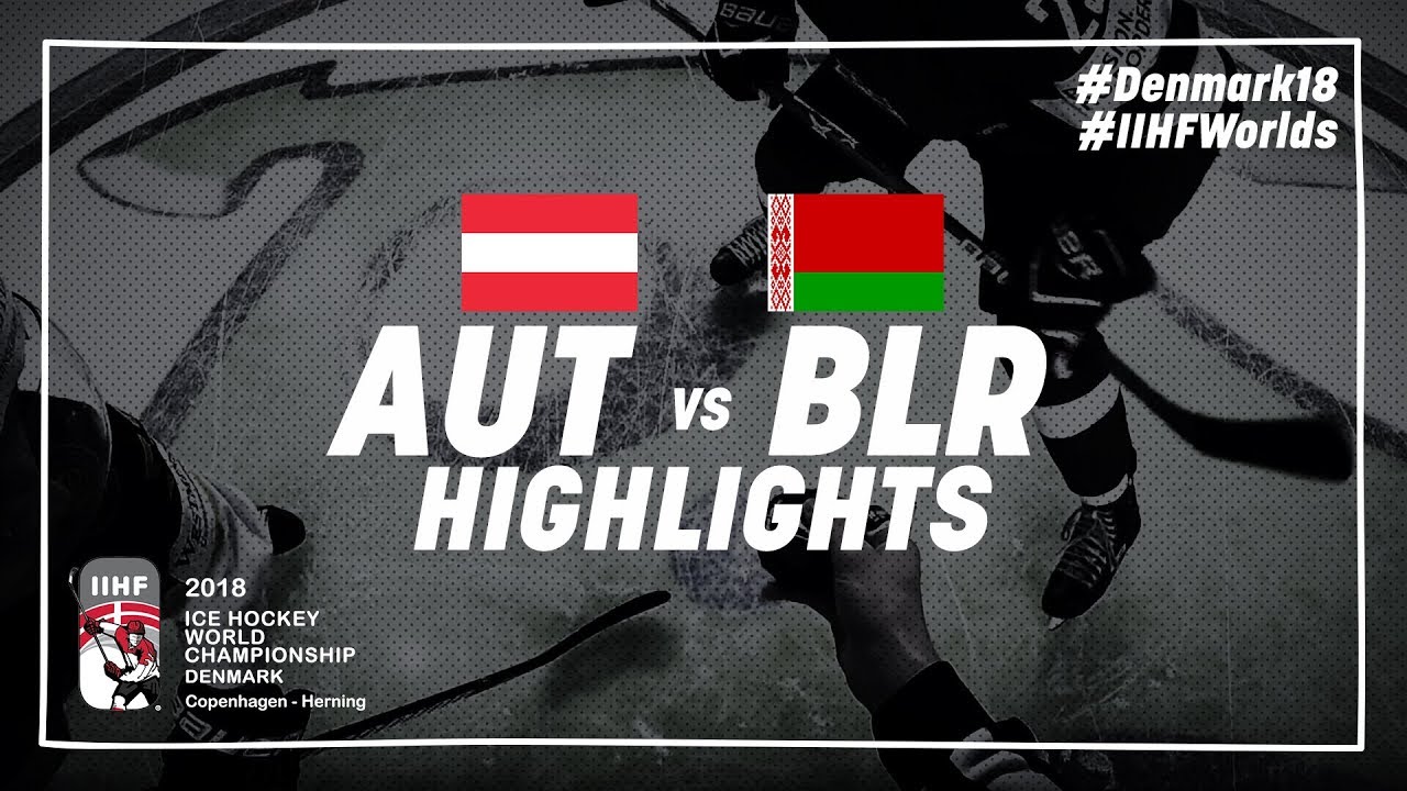 Game Highlights: Austria vs Belarus May 12 2018 | #IIHFWorlds 2018