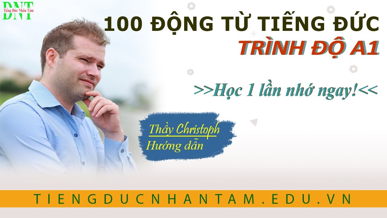 100 ĐỘNG TỪ TIẾNG ĐỨC TRÌNH ĐỘ A1- Học tiếng Đức cùng Nhân Tâm