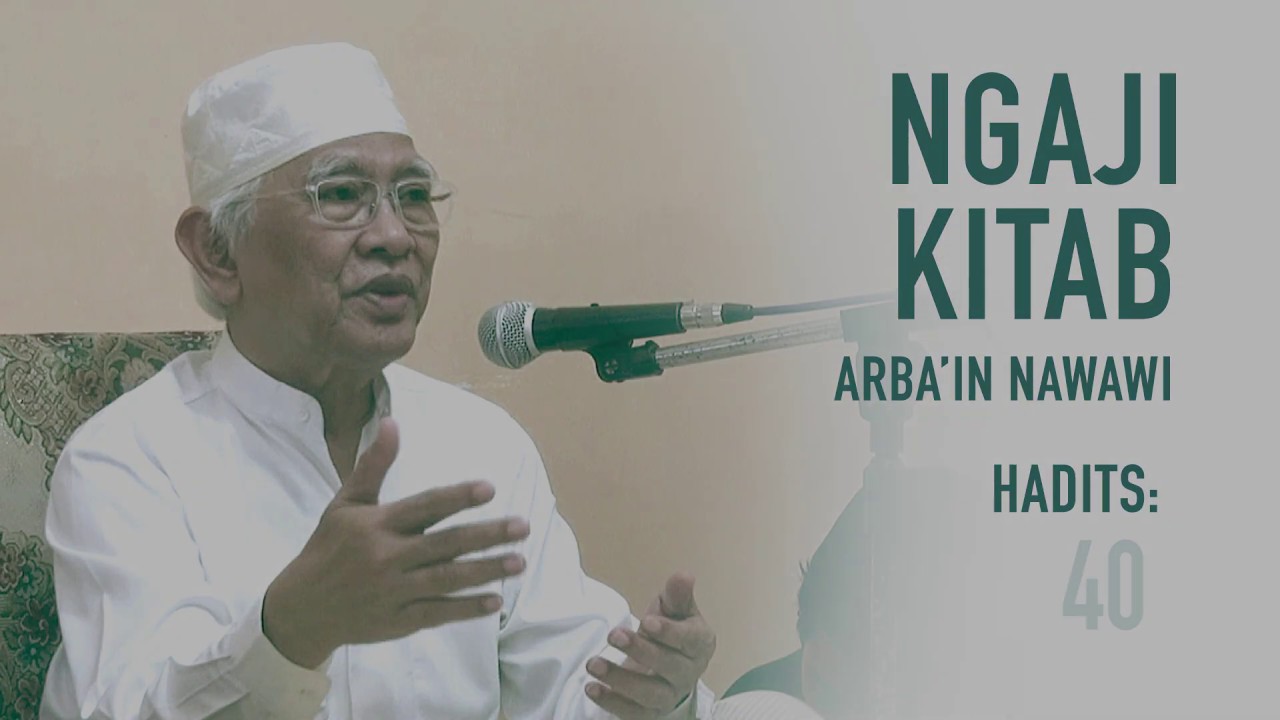 Tempat Singgah Sebentar | Gus Mus: Arbain Nawawi, hadist ke-40