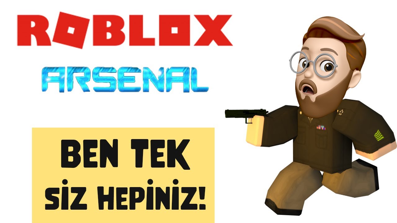 BEN TEK SİZ HEPİNİZ (Roblox Arsenal Mod)