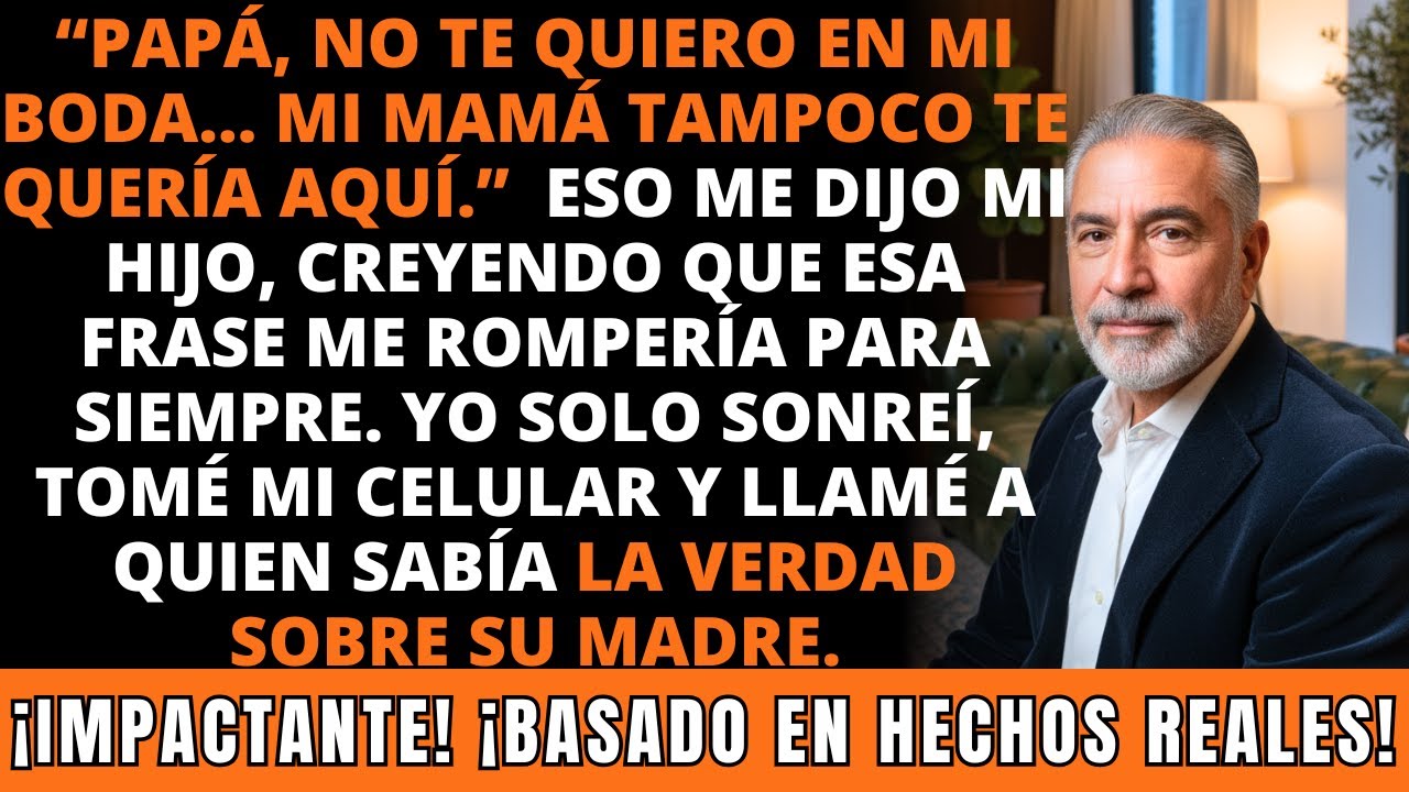 Mi Hijo Dijo: “Papá, No Te Quiero En Mi Boda”… Solo Sonreí, Tomé Mi Celular Y Hice Esto. IMPACTANTE.