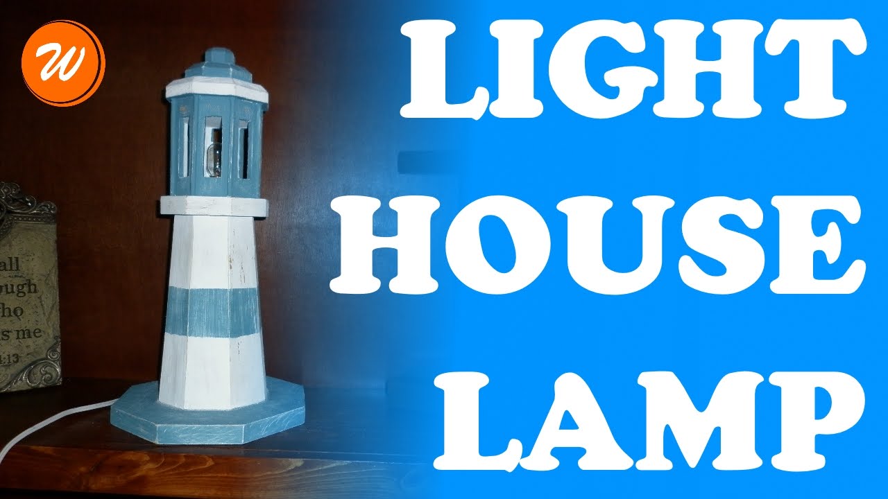 DIY Wood Lighthouse Lamp | How To Make A Lighthouse