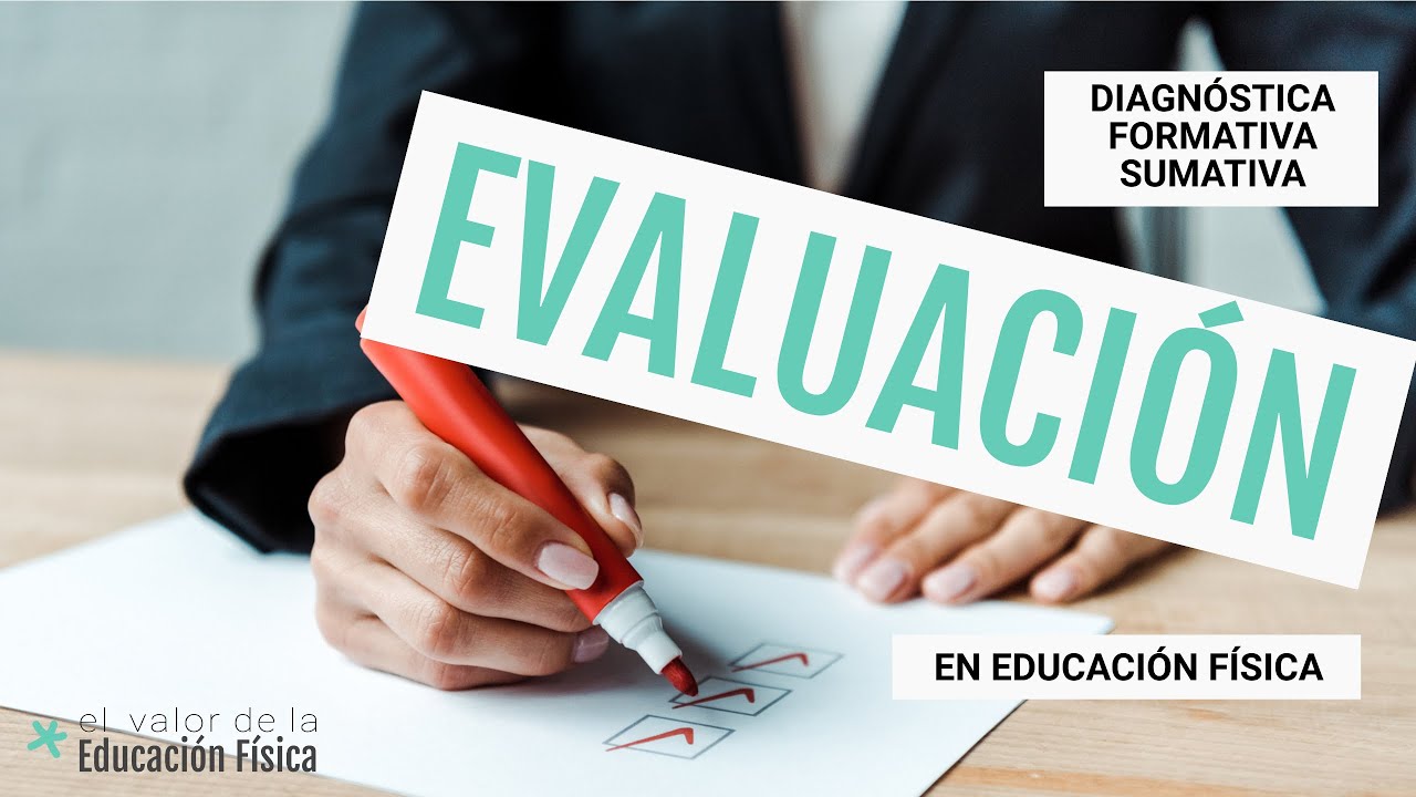 Tipos de evaluación, diagnóstica, formativa y sumativa