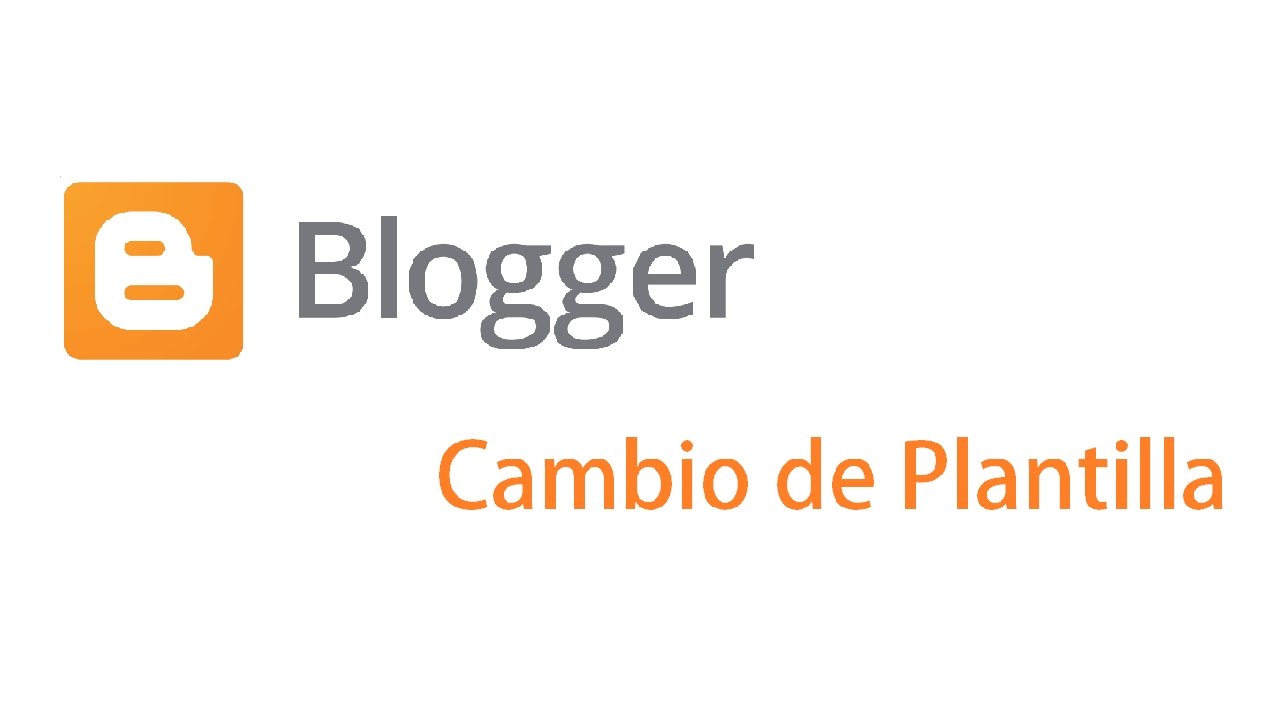 Cambiar Plantilla de Blogger