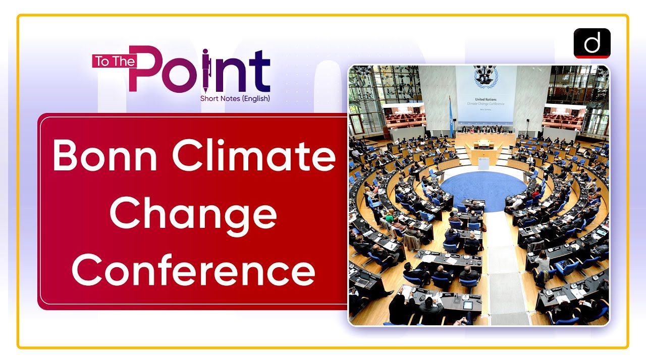 Bonn Climate Change Conference | To The Point | Drishti IAS English