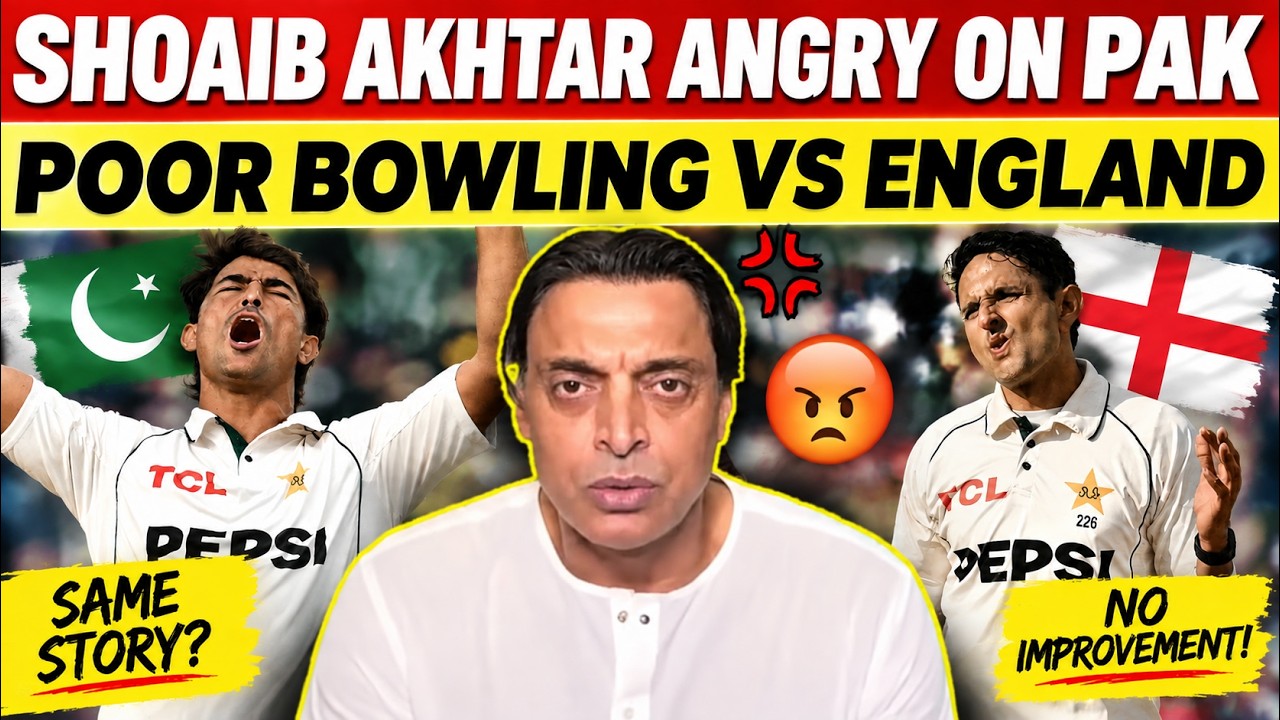 Shoaib Akhtar Angry On Pakistan's Poor Bowling Vs England | Shoaib Akhtar On Pakistan |Shoaib Akhtar