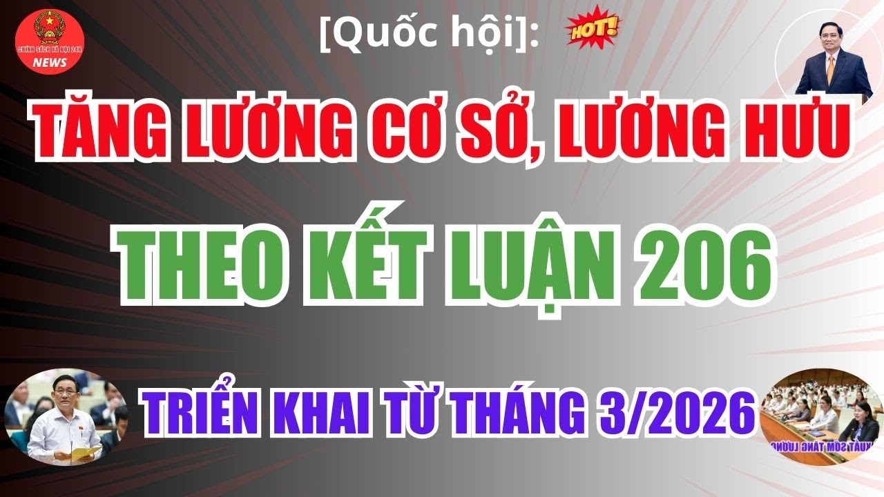 Tăng Lương Cơ Sở, Lương Hưu từ tháng 3 2026 theo Kết luận 206: Người HƯỞNG LƯƠNG đón tin vui lớn.