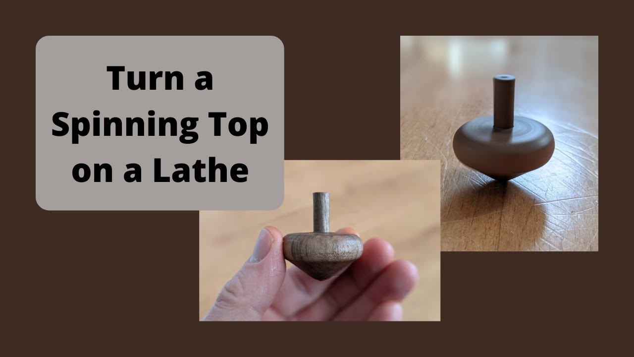 How to make a Simple Spinning Top on a Wood Lathe