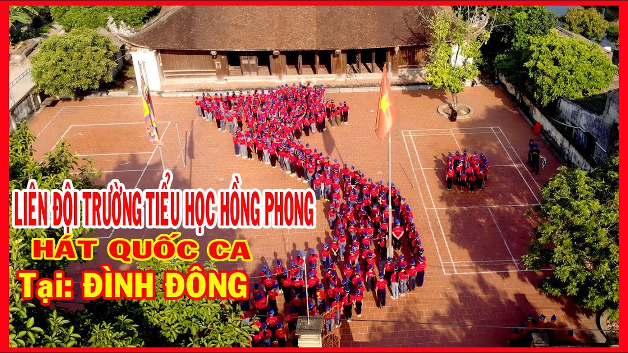 Trường Tiểu Học Hồng Phong Huyện Ninh Giang ( Hát Quốc Ca Tại DTLSVH Đình Đông Thôn Bồ Dương )