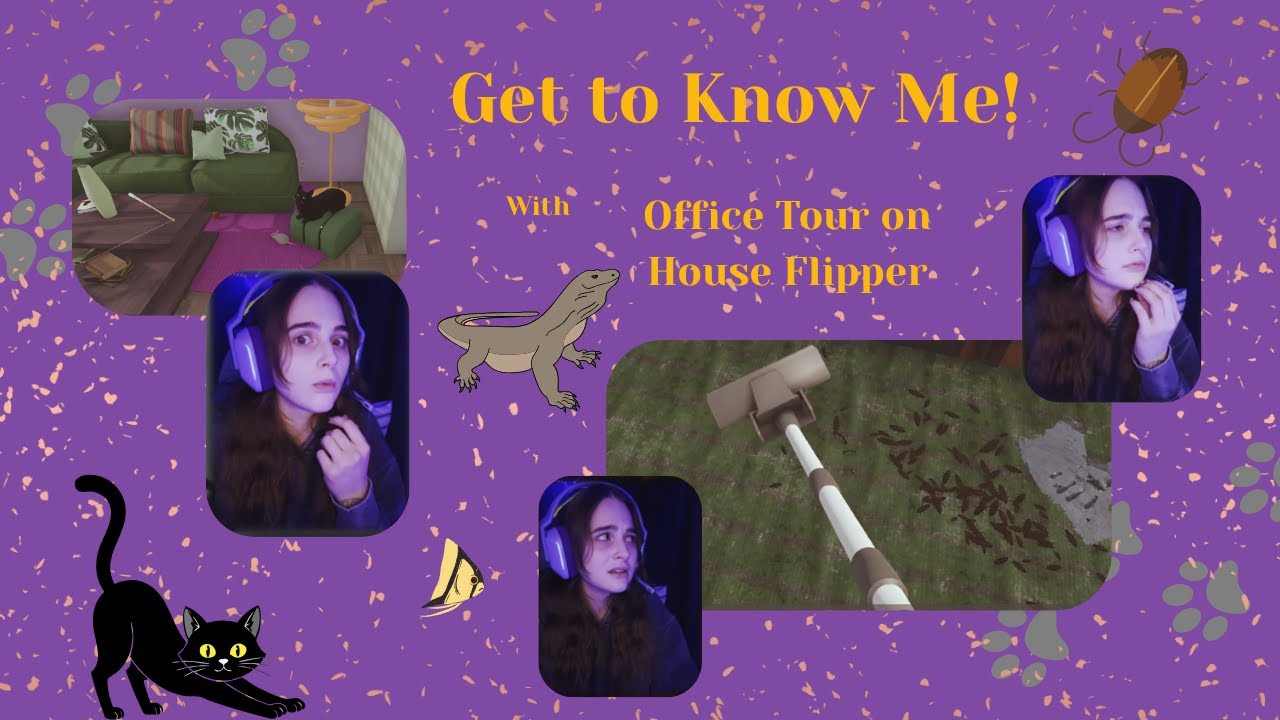 Get to Know Me While I play House Flipper!