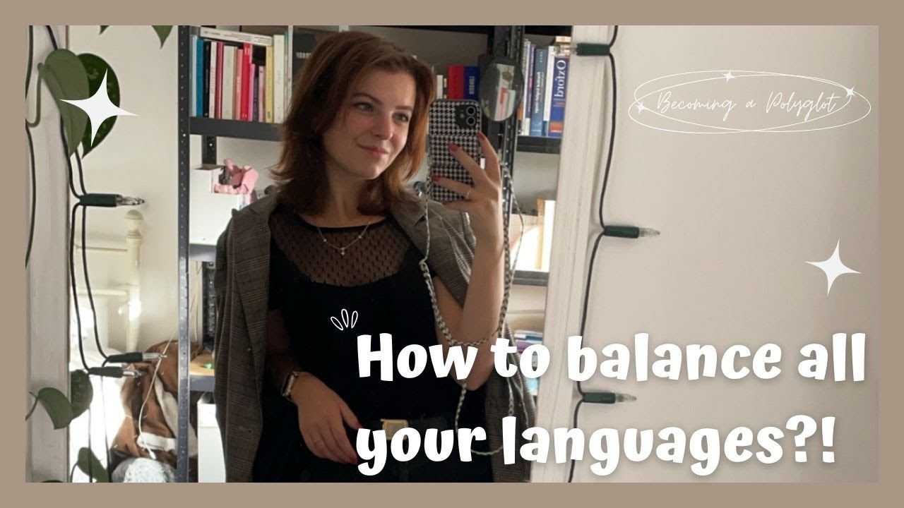 How to balance learning different languages? Tips and tricks - Becoming a Polyglot