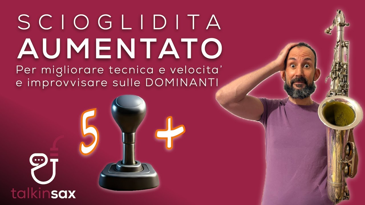 SAX Scioglidita AUMENTATO per migliorare tecnica e velocità