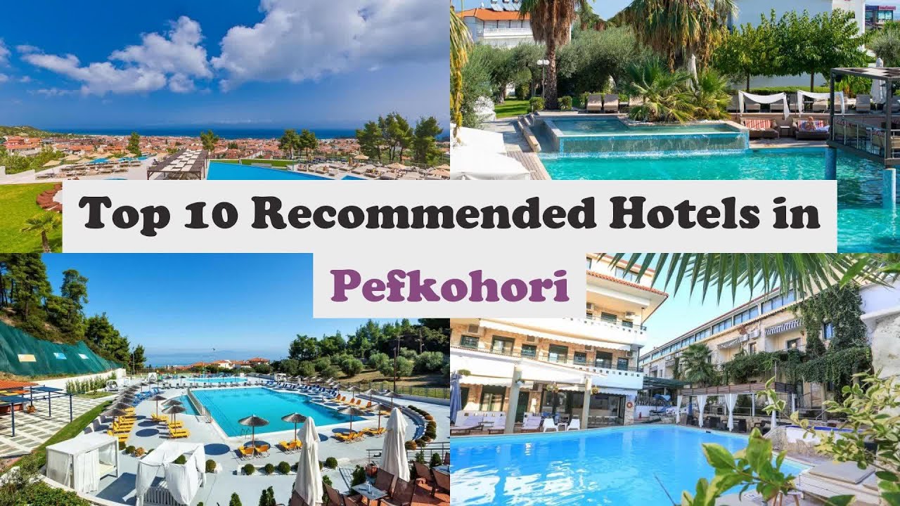 Top 10 Recommended Hotels In Pefkohori | Best Hotels In Pefkohori