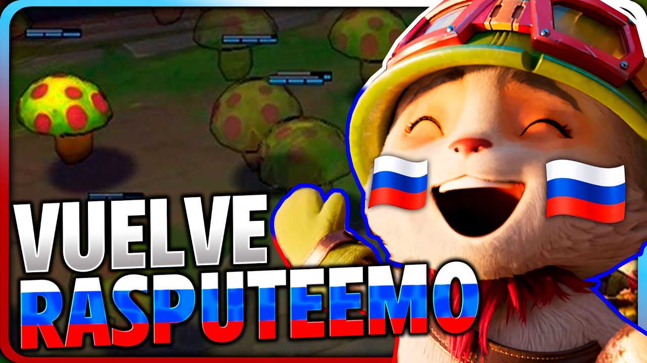 🍄¡REGRESA RASPUTEEMO! - RANKEDS EN RUSIA HASTA CHALLENGER, SOLO TEEMO
