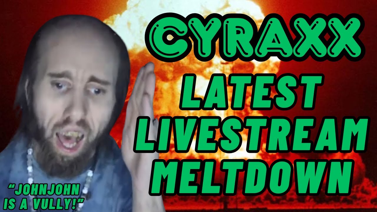 Cyraxx: Последняя драка в прямом эфире | Ярость на JohnJohn | Обновление Lolcow