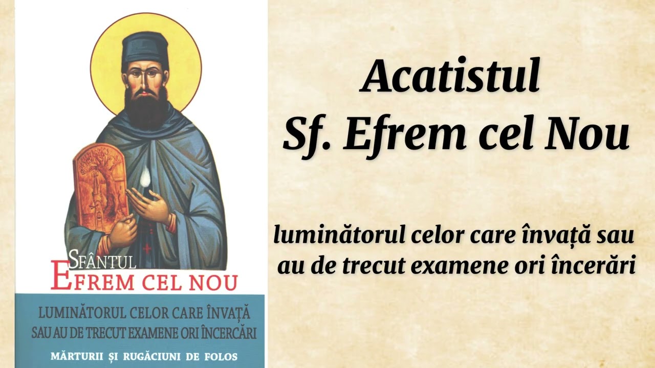 Acatistul Sfântului Efrem cel Nou luminătorul celor care învață sau au de trecut examene