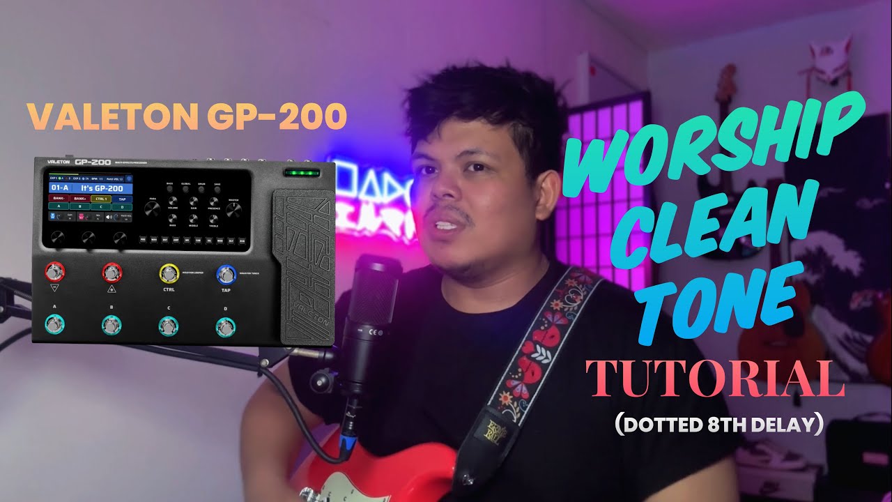 Worship Clean Tone Tutorial (Dotted 8th Delay) for Valeton GP-200