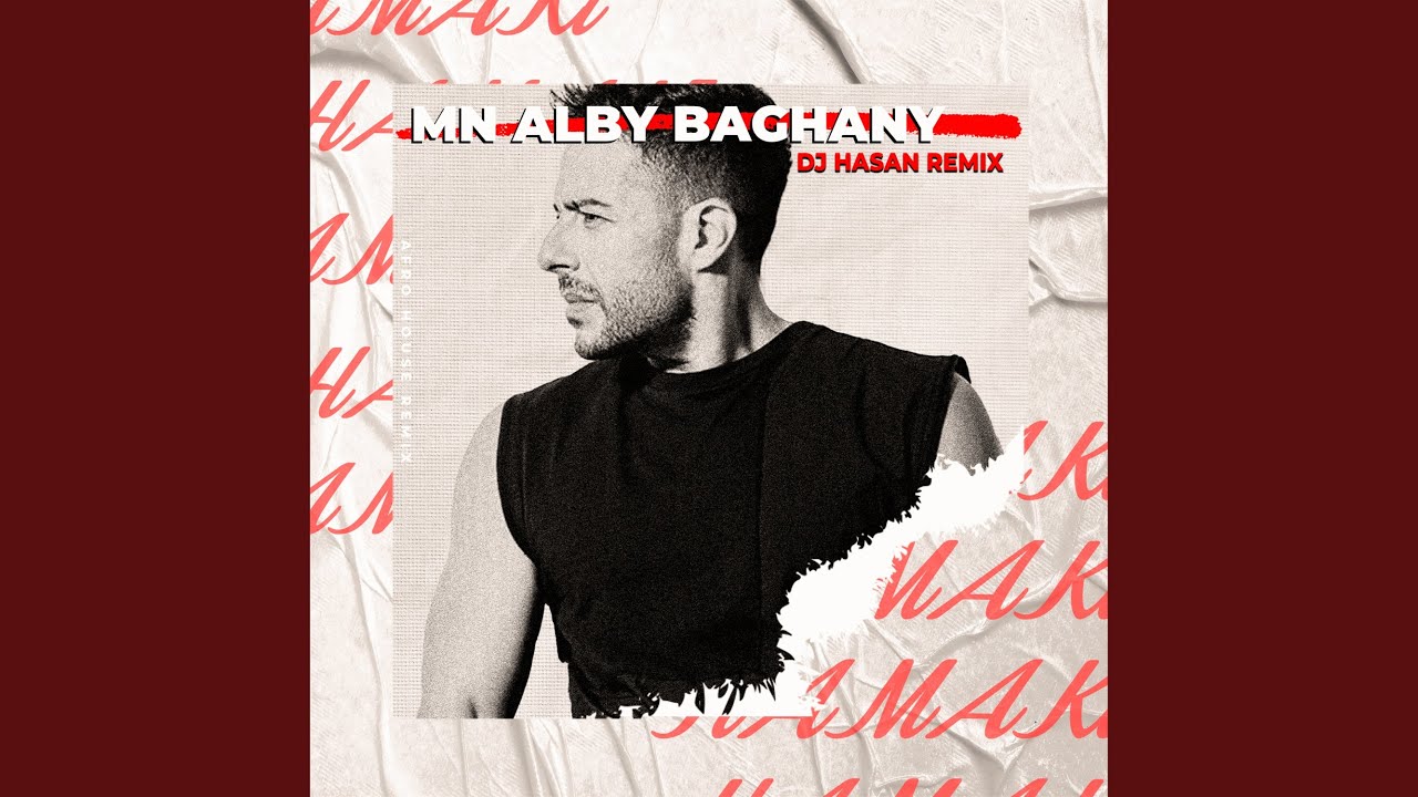 Mn Alby Baghany (DJ Hasan Remix)