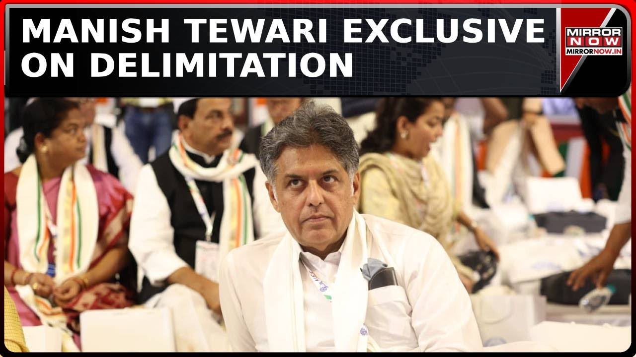 Congress Leader Manish Tewari Exclusive On Delimitation; Punjab & HR To Face Loss? | Mirror Prime