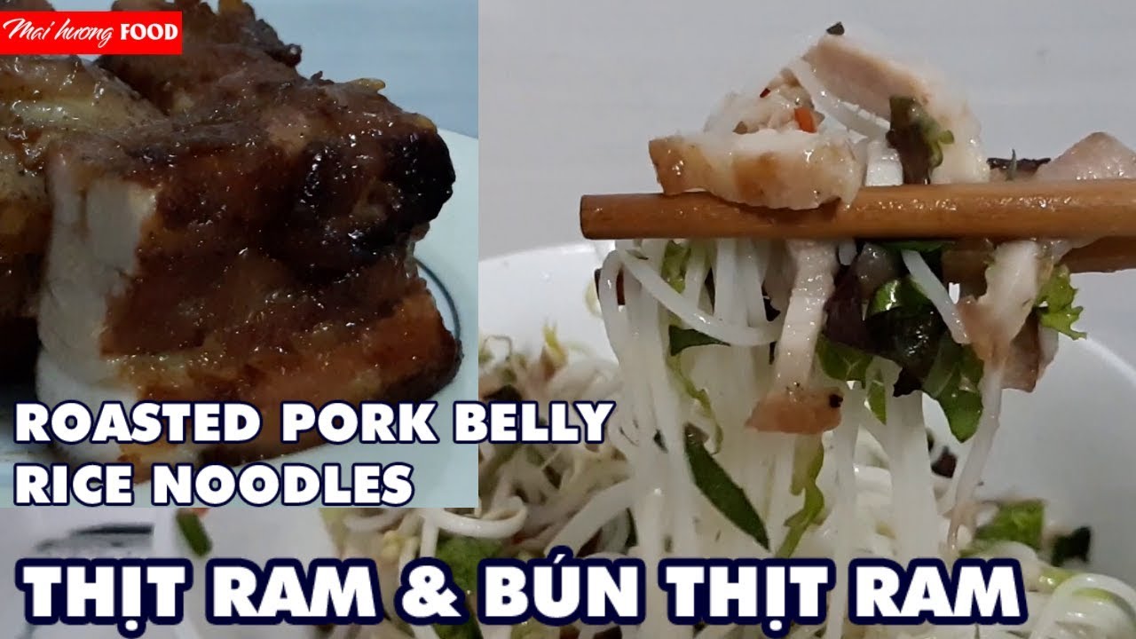 Mai huong food I Cách RAM THỊT NGON – BÚN THỊT RAM – ROASTED PORK BELLY WITH RICE NOODLE