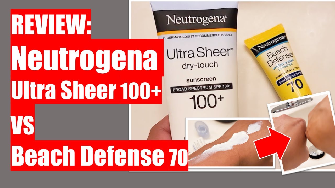 REVIEW: Neutrogena Ultra Sheer Dry Touch SPF 100+ VS Beach Defense SPF70 Sun Screen Lotion COMPARED