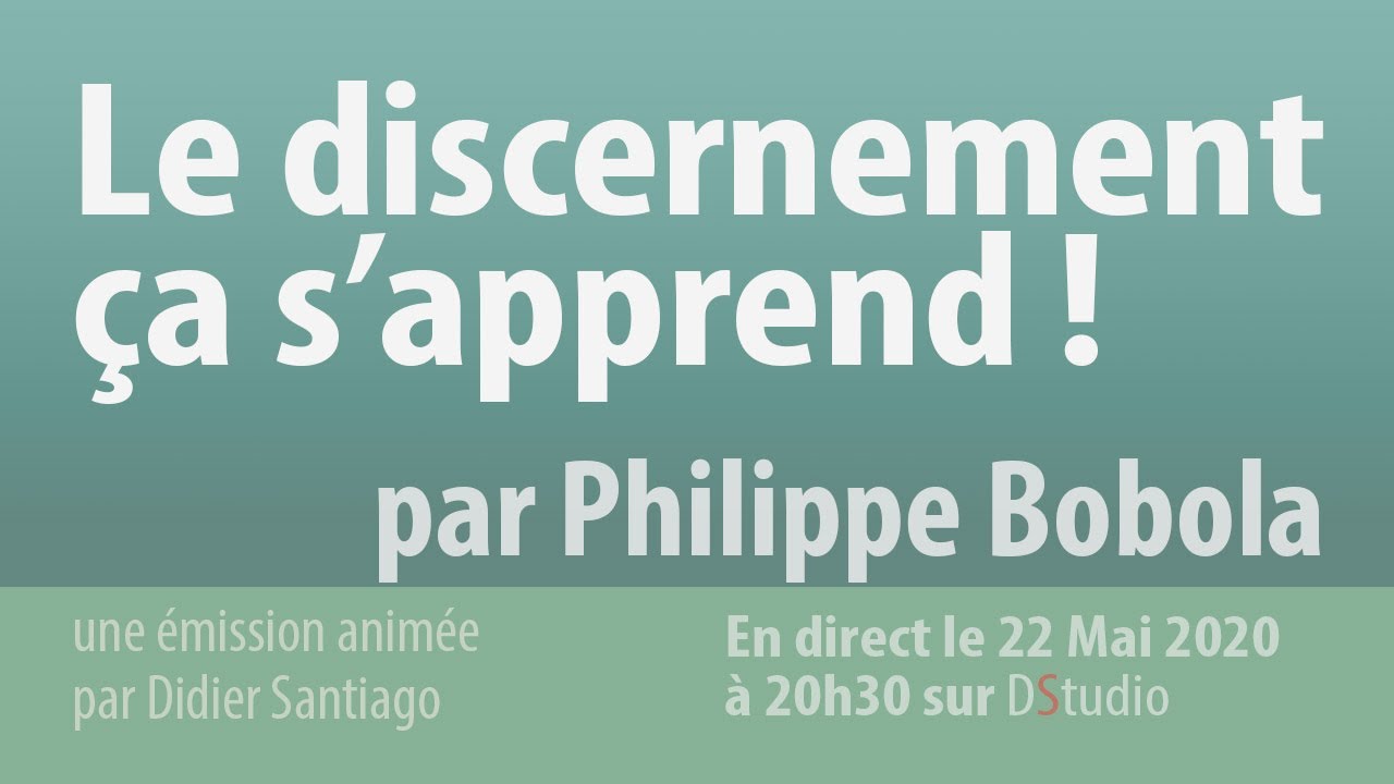 Le discernement ça s'apprend par Philippe Bobola