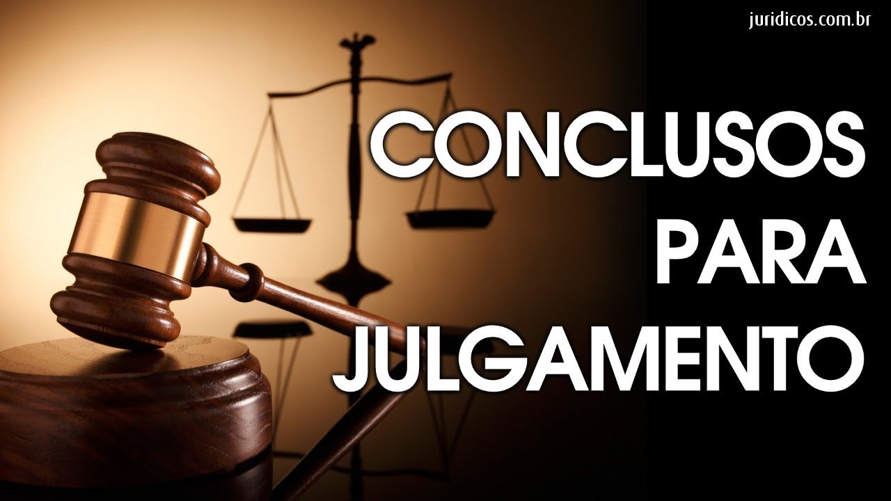 CONCLUSOS PARA JULGAMENTO
