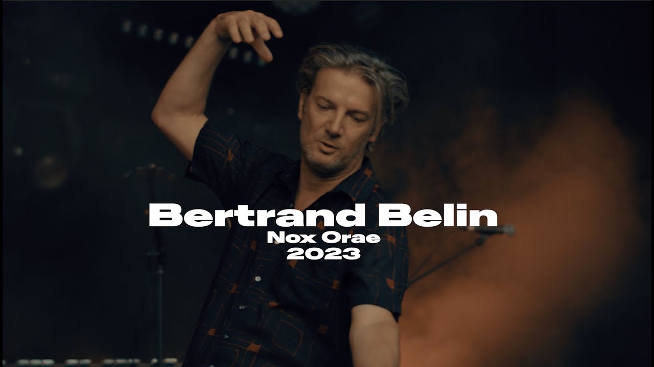 BERTRAND BELIN - Live @ Nox Orae 2023 UHD