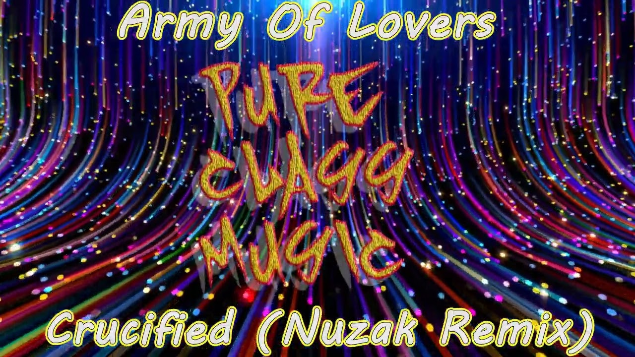 Army Of Lovers - Crucified  (Nuzak Remix)