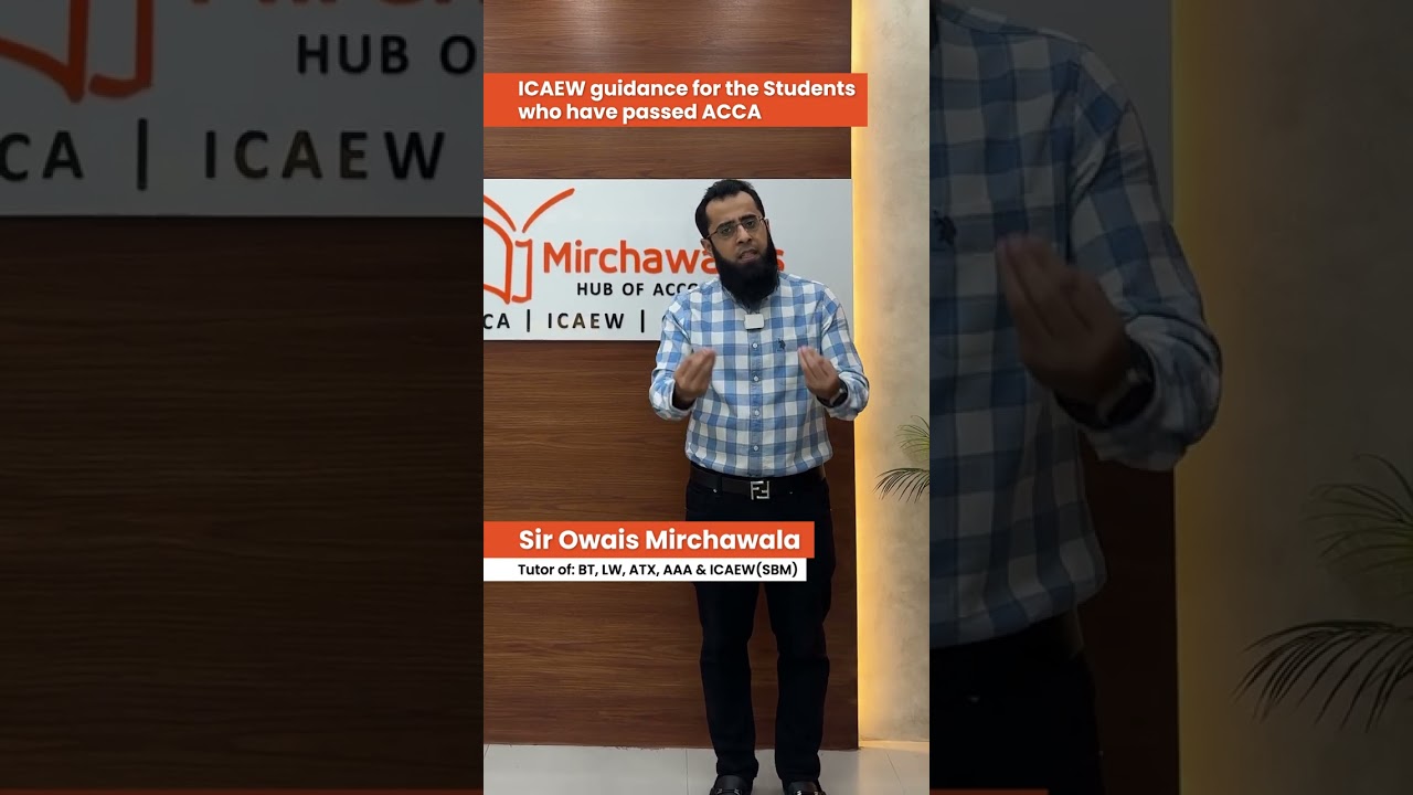 ICAEW Pathway After ACCA | Guidance by Owais Mirchawala | ACCA to ICAEW Explained
