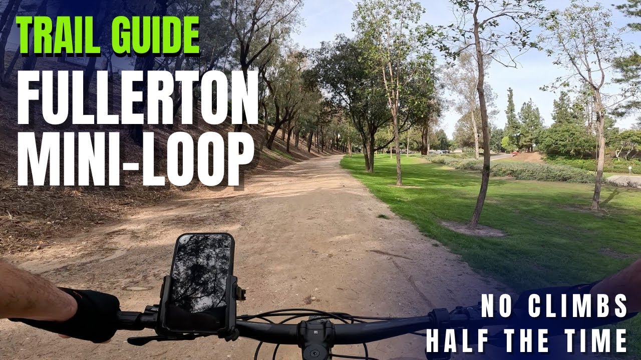 Trail Guide: Fullerton Mini Loop | No Climbs + Half the Time!