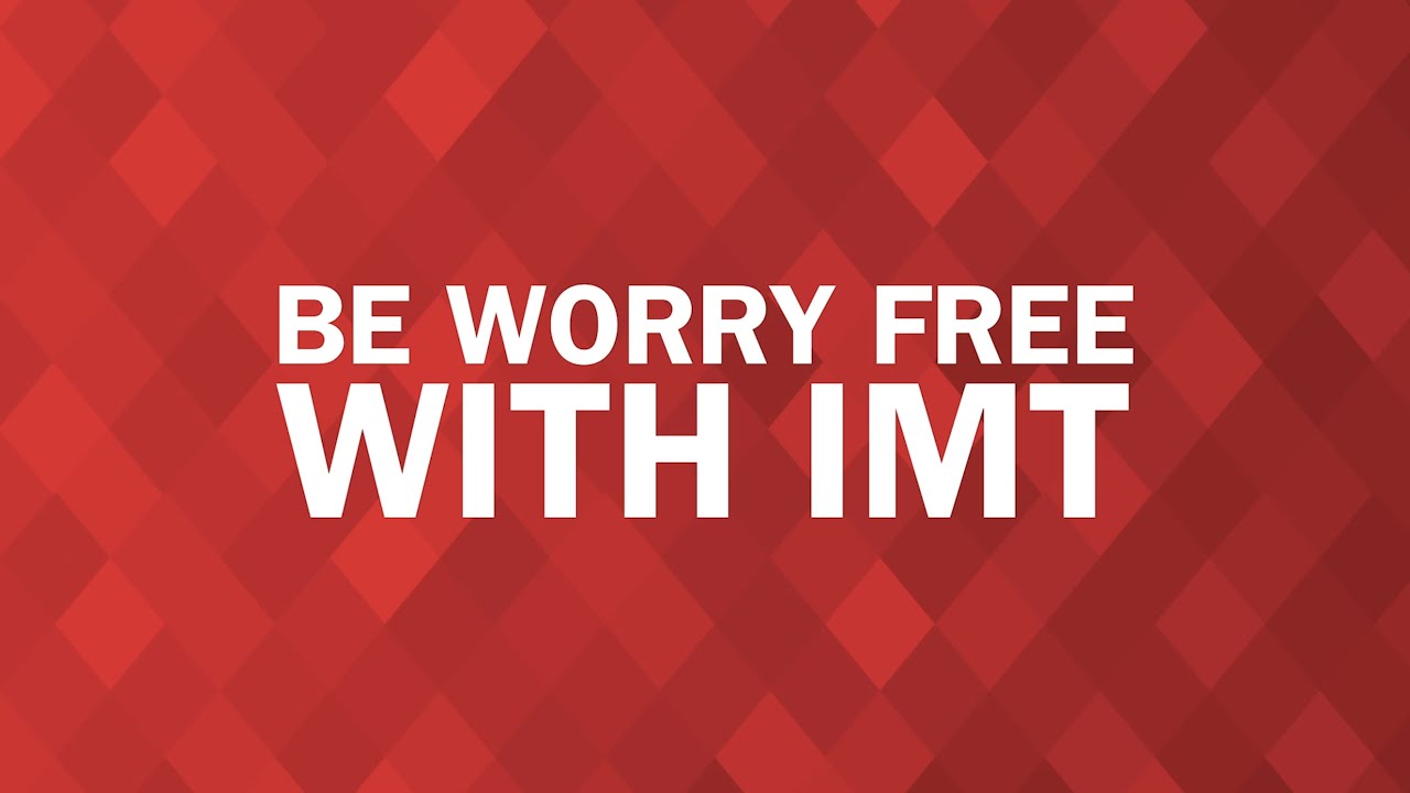 IMT Insurance - How to be Worry Free with IMT