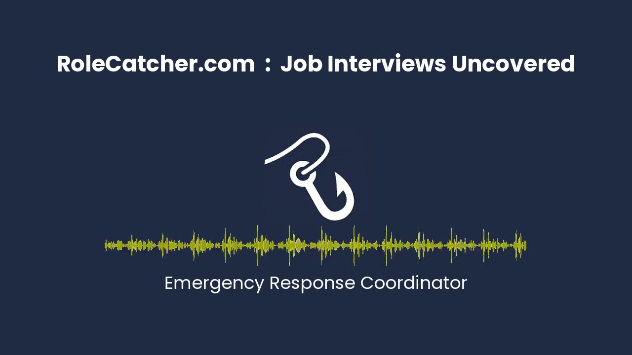 Emergency Response Coordinator : Job Interviews Uncovered