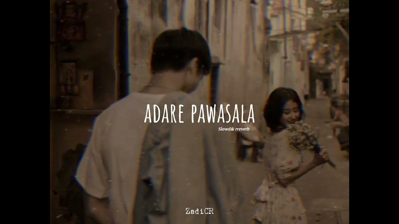 Adare pawasala (slowd + reverb)