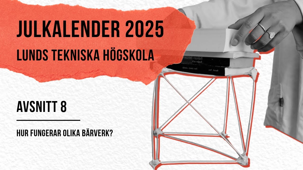 8. Hur fungerar olika bärverk? – LTH:s julkalender 2025