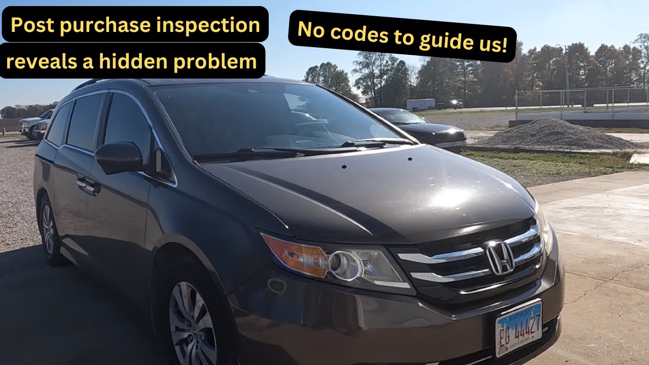2014 Honda Odyssey post inspection reveals a transmission and engine problem!