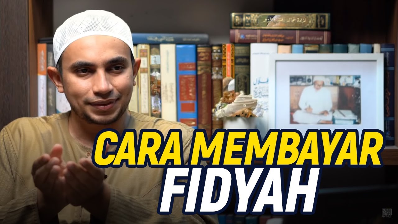 CARA MEMBAYAR FIDYAH ; Habib Muhammad Al-Habsyi