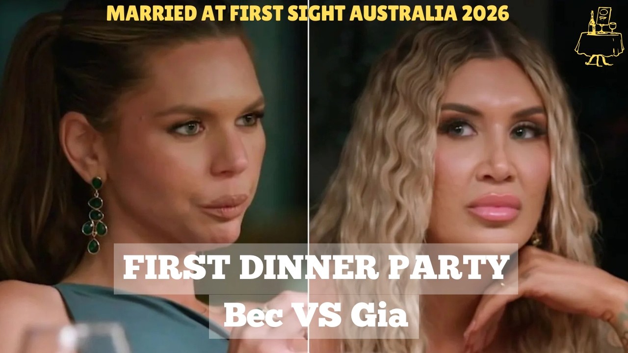 First Dinner Party Drama : Bec Vs Gia (Married at First Sight Australia 2026)