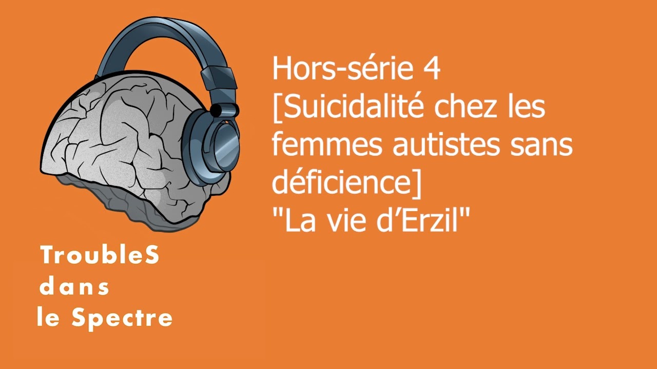 Hors-série #4 : [Suicidalité chez les femmes autistes sans déficience] 