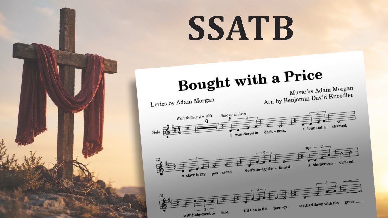 A Choir Anthem Every Christian Should Hear | Bought with a Price | Solo +SATB Section Guide