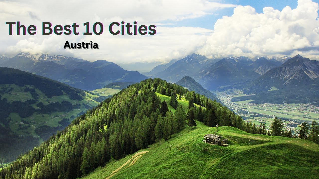 Discover the Top 10 Must Visit Cities in Austria