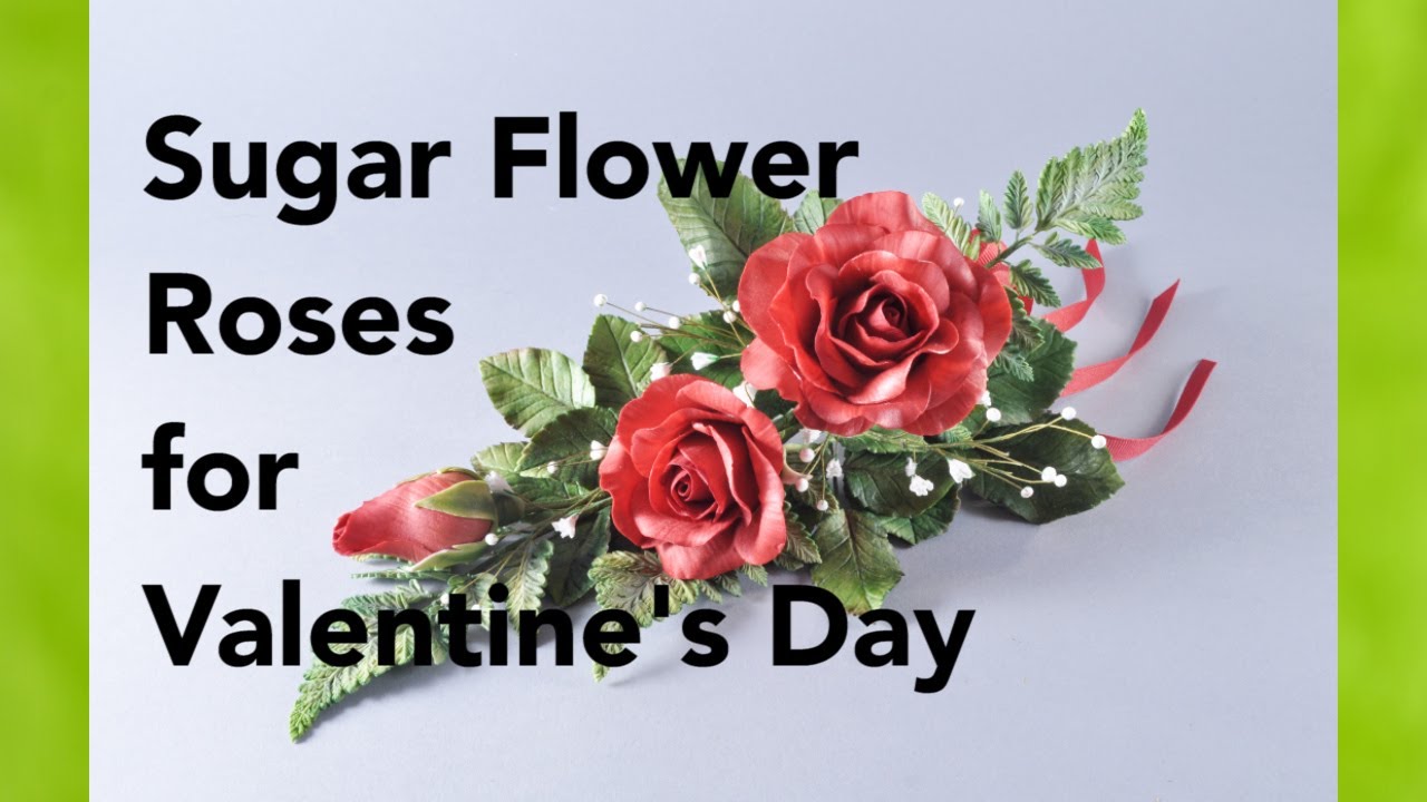 Gumpaste and Sugar Roses for Valentine's Day