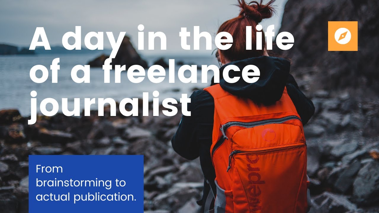A Day in the Life of a Freelance Journalist.