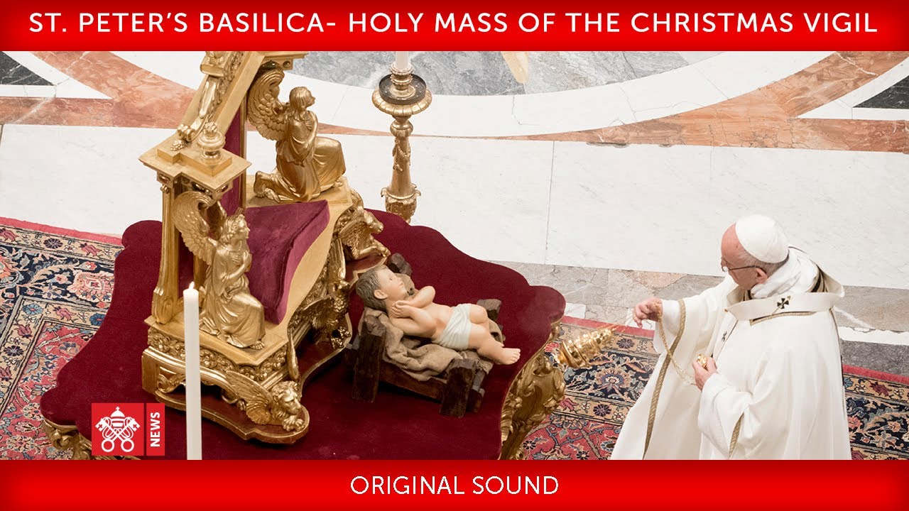 Pope Francis-Holy Mass of the Christmas Vigil 2019-12-24