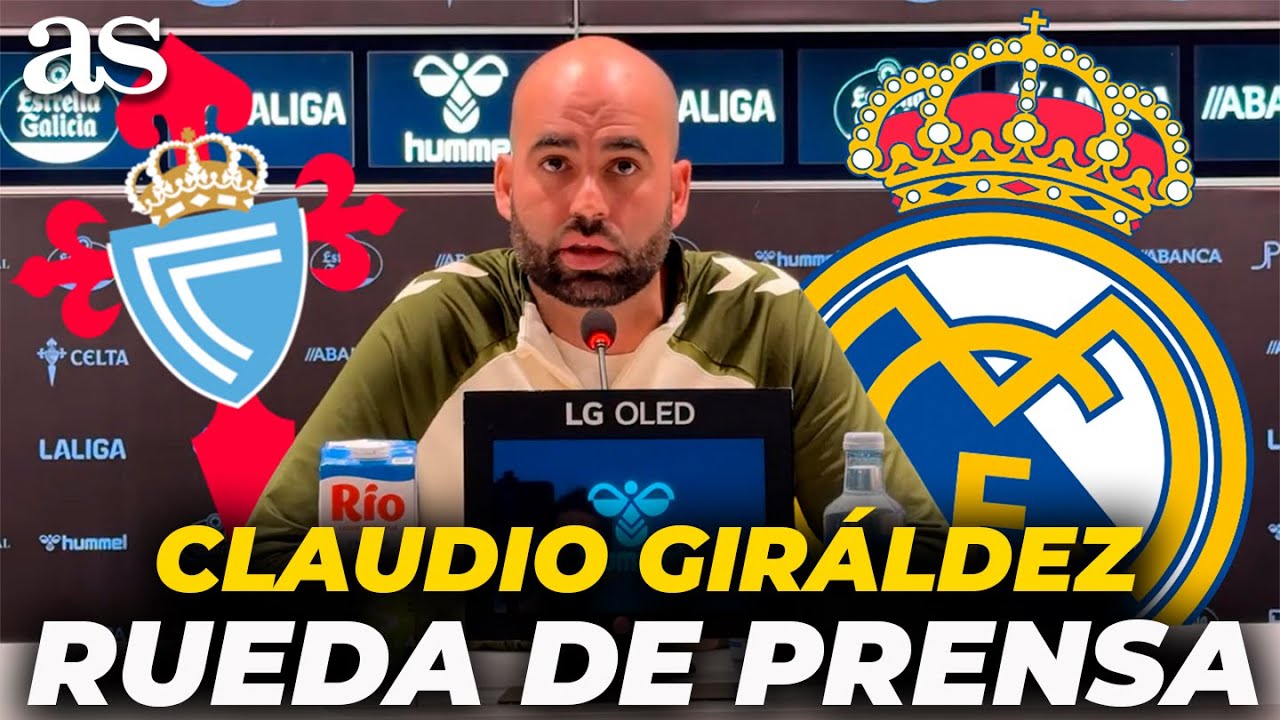 GIRÁLDEZ, RUEDA DE PRENSA completa hoy previa al REAL MADRID - CELTA | LALIGA